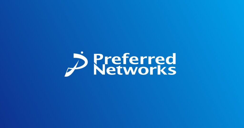 Preferred Networks：ディープラーニング技術で有名な国内最大級のユニコーン